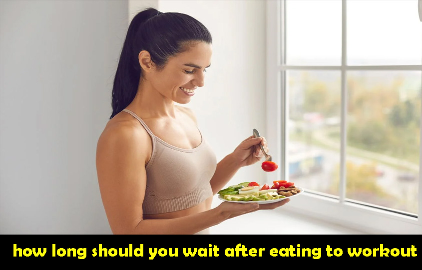 how long should you wait after eating to workout